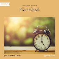 Five o'clock (Ungekürzt)
