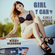 Girl in a Car Vol. 17: Girls Night Out