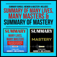 Summary Bundle: Memoir & Mastery: Includes Summary of Many Lives, Many Masters & Summary of Mastery