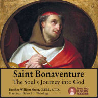Saint Bonaventure: The Soul's Journey into God
