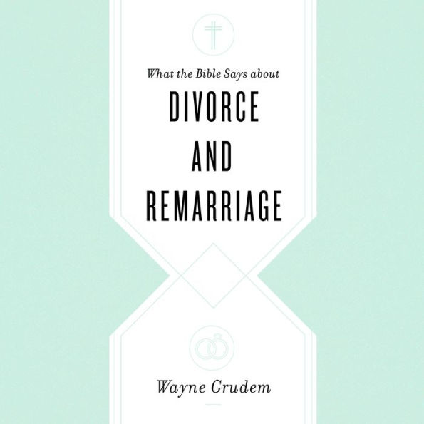 What the Bible Says about Divorce and Remarriage