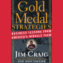 Gold Medal Strategies: Business Lessons From America's Miracle Team