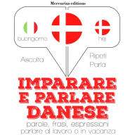 Imparare & parlare Danese: 