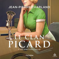 Le clan Picard tome 3. Les ambitions d'Aglaé