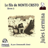 Le fils de Monte Cristo: livre 3