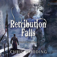 Retribution Falls: The unputdownable steampunk adventure