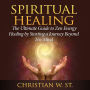 Spiritual Healing: The Ultimate Guide to Zen Energy Healing by Starting a Journey Beyond The Mind