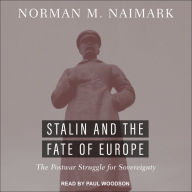 Stalin and the Fate of Europe: The Postwar Struggle for Sovereignty