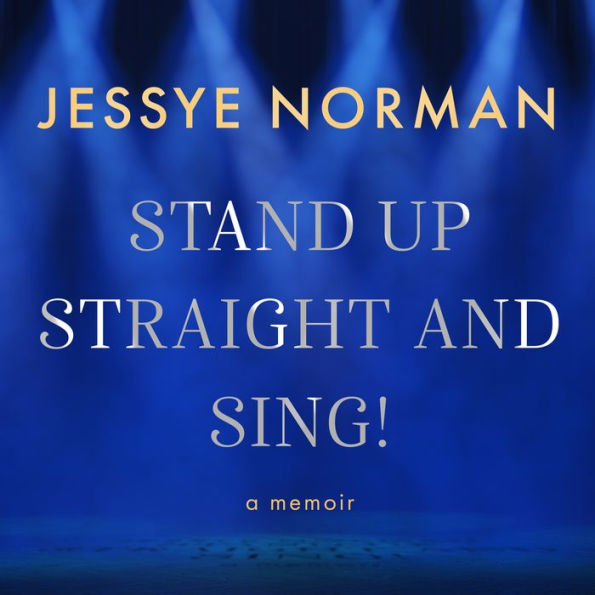 Stand Up Straight and Sing!: A Memoir