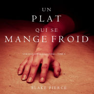 Un Plat Qui se Mange Froid (Une Enquête De Riley Paige - Tome 8)