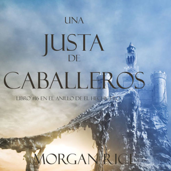 Una Justa de Caballeros (Libro #16 El Anillo del Hechicero)