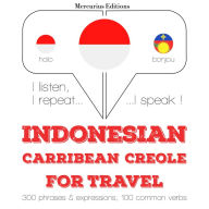 kata perjalanan dan frase dalam Haiti Creole: I listen, I repeat, I speak : language learning course