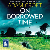 On Borrowed Time: Rutland Crime Series Book 2