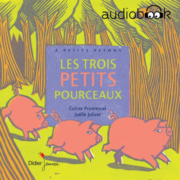 Les trois petits pourceaux by Coline Promeyrat, Céline Murcier ...