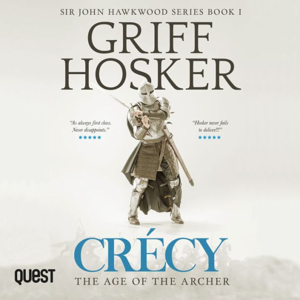 Crécy: The Age of the Archer: Sir John Hawkwood Book 1