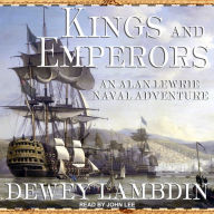 Kings and Emperors: An Alan Lewrie Naval Adventure, Book 21