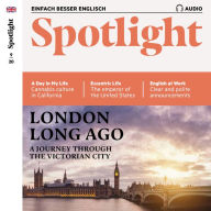 Englisch lernen Audio - London long ago: Spotlight Audio 09/2020 - Das London von früher