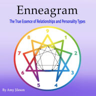 Enneagram: The True Essence of Relationships and Personality Types