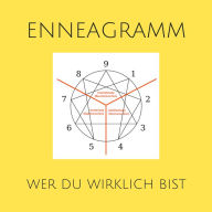 Enneagramm: Erkenne, wer du wirklich bist