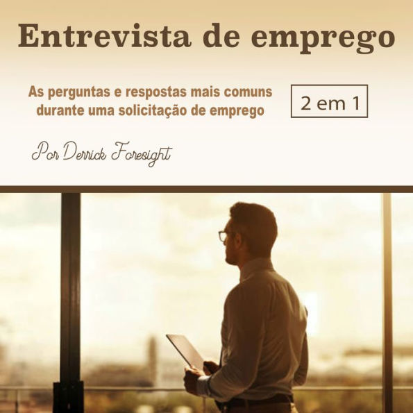 Entrevista de emprego: As perguntas e respostas mais comuns durante uma solicitação de emprego