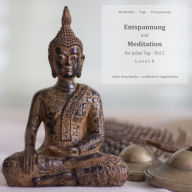 Entspannung und Meditation für jeden Tag: Teil 2 - Level 0