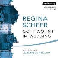 Gott wohnt im Wedding: Roman