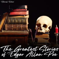 Greatest Stories of Edgar Allan Poe, The (Unabridged)