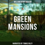 Green Mansions: A Romance of the Tropical Forest