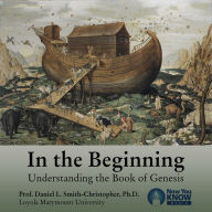 In the Beginning: Understanding the Book of Genesis