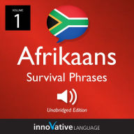 Learn Afrikaans: Afrikaans Survival Phrases, Volume 1: Lessons 1-25