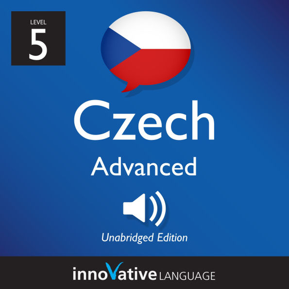 Learn Czech - Level 5: Advanced Czech: Volume 1: Lessons 1-25