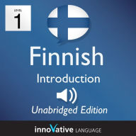 Learn Finnish - Level 1: Introduction to Finnish: Volume 1: Lessons 1-25