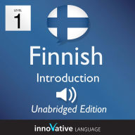 Learn Finnish - Level 1: Introduction to Finnish, Volume 1: Volume 1: Lessons 1-25