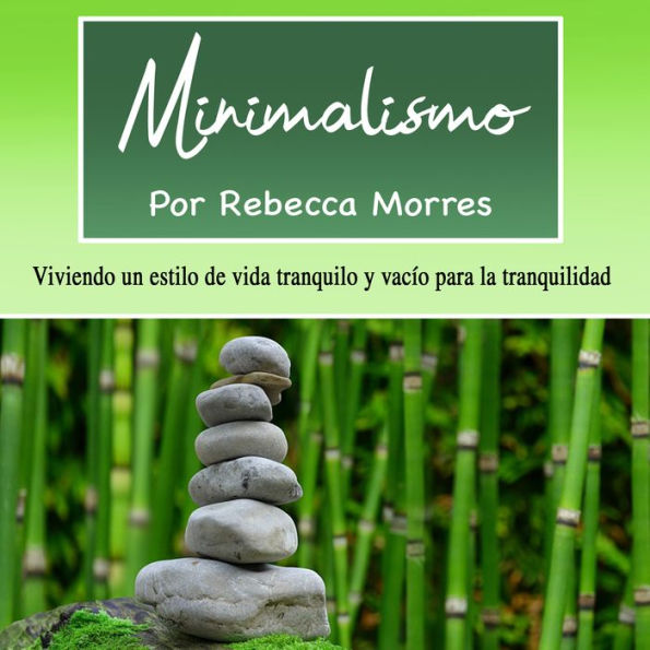 Minimalismo: Viviendo un estilo de vida tranquilo y vacío para la tranquilidad