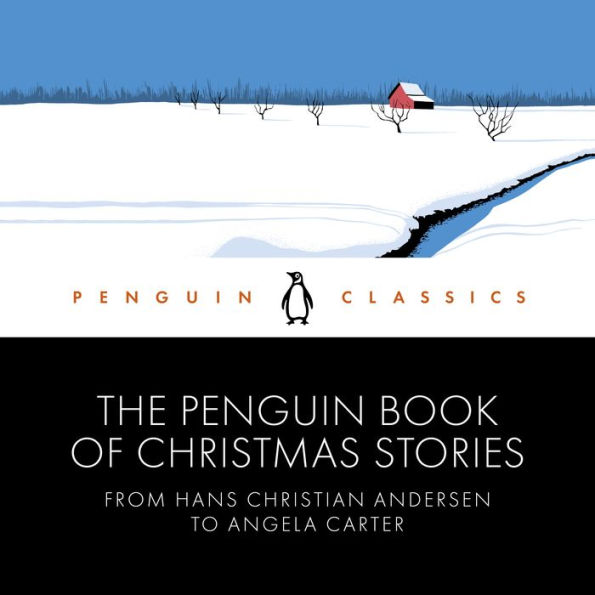 The Penguin Book of Christmas Stories: From Hans Christian Andersen to Angela Carter