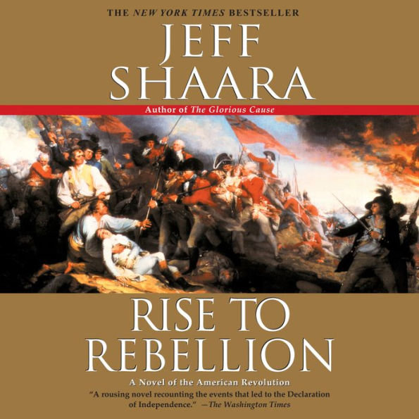 Rise to Rebellion: A Novel of the American Revolution