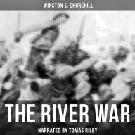 The River War: An Account of the Reconquest of the Sudan