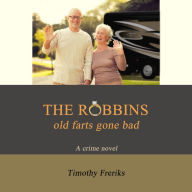 The Robbins: Old Farts Gone Bad