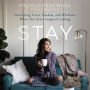 Stay: Discovering Grace, Freedom, and Wholeness Where You Never Imagined Looking