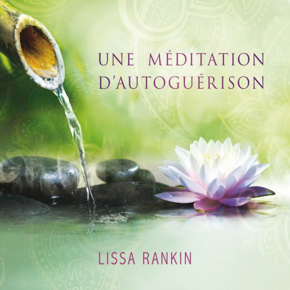 Une méditation d'autoguérison, Une: Une méditation d'autoguérison