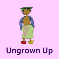 Ungrown Up