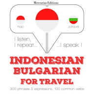 kata perjalanan dan frase dalam bahasa Bulgaria: I listen, I repeat, I speak : language learning course