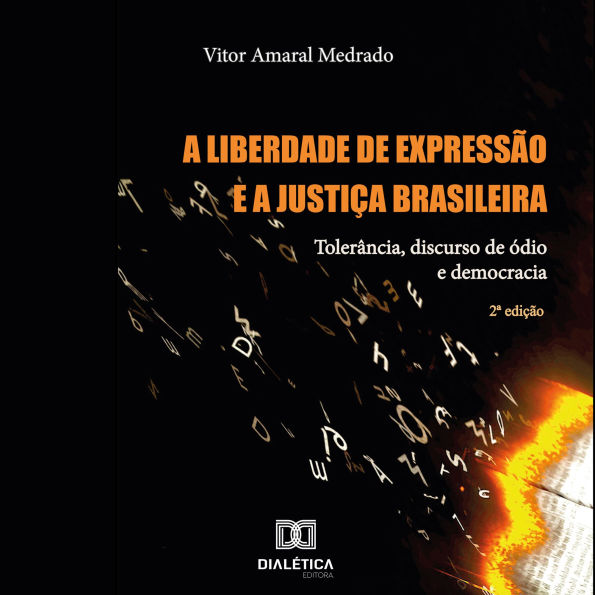 A Liberdade de Expressão e a Justiça Brasileira: tolerância, discurso de ódio e democracia (Voz Sintética)
