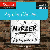 A murder is announced: Level 4 - upper- intermediate (B2) (Collins Agatha Christie ELT Readers) (Abridged)