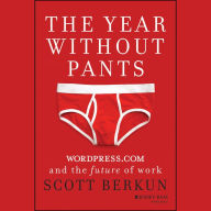 The Year Without Pants: WordPress.com and the Future of Work