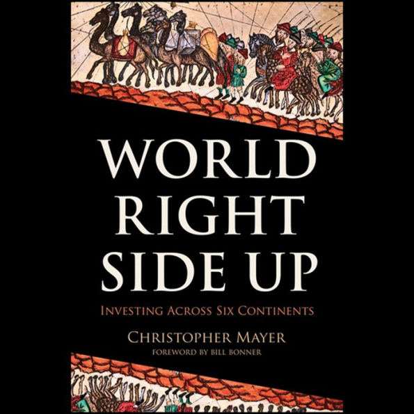 World Right Side Up: Investing Across Six Continents