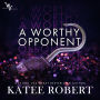 A Worthy Opponent (Wicked Villains #3)