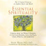 Essential Spirituality: The 7 Central Practices to Awaken Heart and Mind