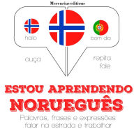 Estou aprendendo norueguês: Ouça, repita, fale: método de aprendizagem de línguas