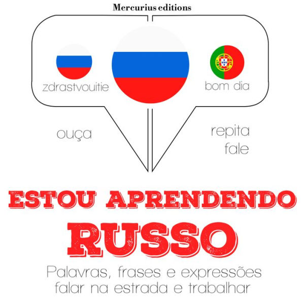 Estou aprendendo russo: Ouça, repita, fale: método de aprendizagem de línguas